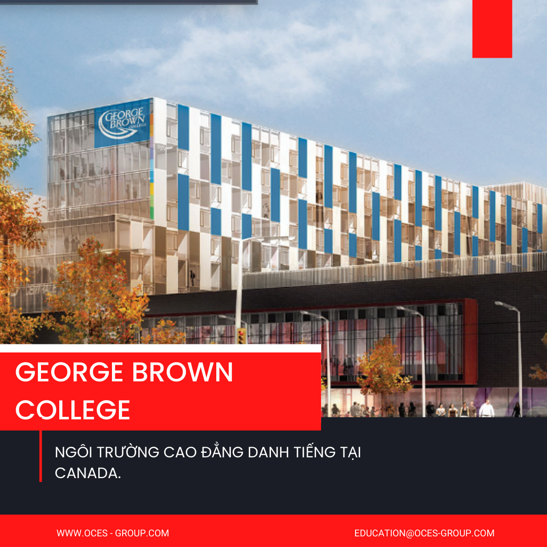 George Brown College - một trong những ngôi trường cao đẳng bậc nhất tại trung tâm Toronto, Canada.