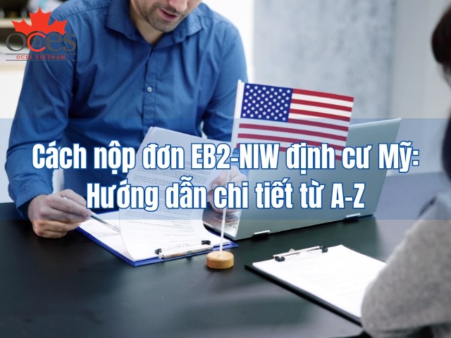 Cách nộp đơn EB2-NIW định cư Mỹ