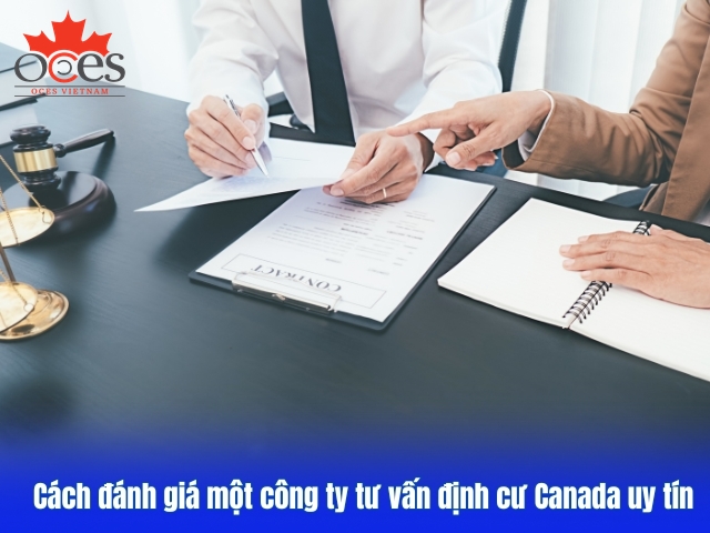 Tiêu chí đánh giá độ uy tín của một đơn vị tư vấn định cư Canada
