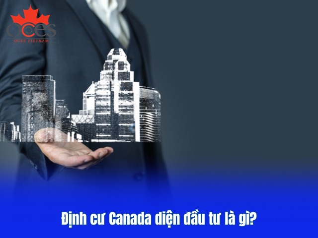 Định cư Canada diện đầu tư