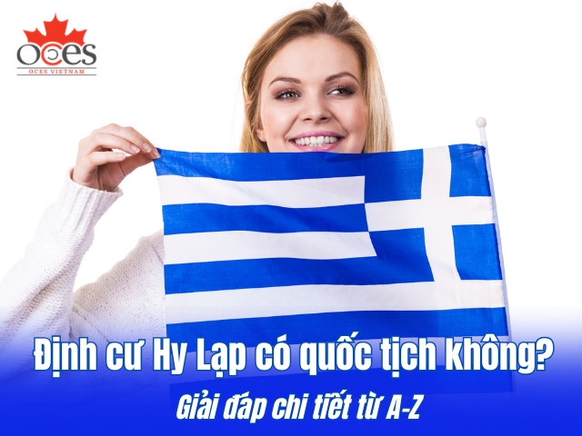 Định cư Hy Lạp có quốc tịch không? Giải đáp chi tiết từ A-Z