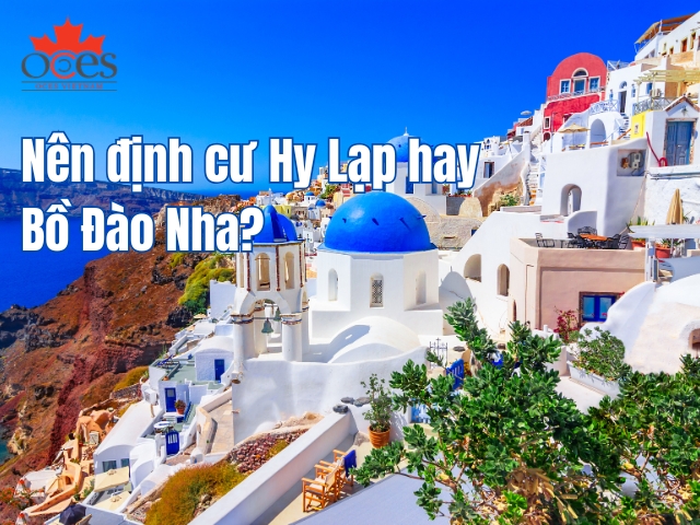 Nên định cư Hy Lạp hay Bồ Đào Nha? So sánh chi tiết